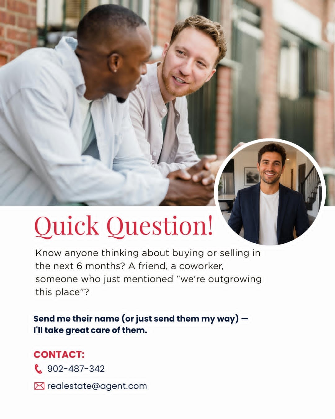 Quick question — know anyone thinking about buying or selling in the next 6 months?